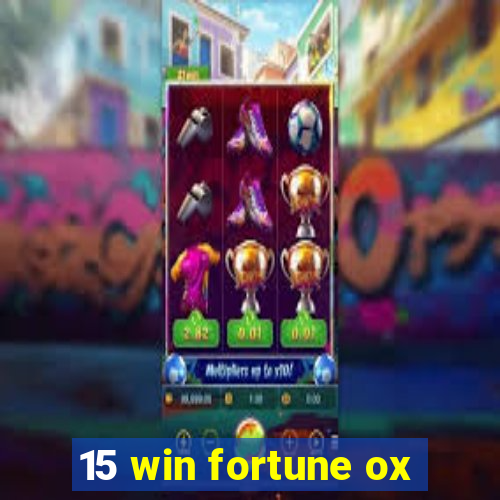 15 win fortune ox